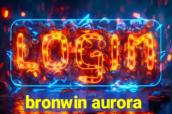 bronwin aurora